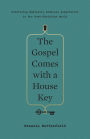 The Gospel Comes with a House Key: Practicing Radically Ordinary Hospitality in Our Post-Christian World