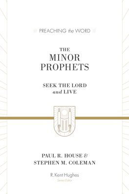 The Minor Prophets: Seek the Lord and Live