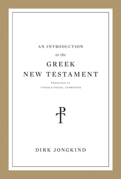 An Introduction to the Greek New Testament, Produced at Tyndale House, Cambridge