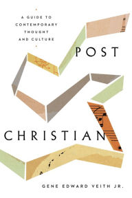 Free downloadable ebooks for mp3s Post-Christian: A Guide to Contemporary Thought and Culture 9781433565786 ePub PDB RTF by Gene Edward Veith Jr. (English literature)