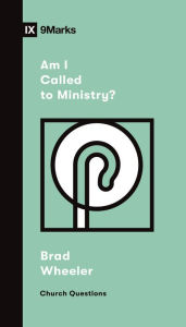 Title: Am I Called to Ministry?, Author: Brad Wheeler