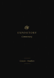 Title: ESV Expository Commentary (Volume 1): Genesis-Numbers, Author: Crossway