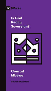 Title: Is God Really Sovereign?, Author: Conrad Mbewe