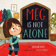 Title: Meg Is Not Alone, Author: Megan Hill