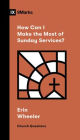 How Can I Make the Most of Sunday Services?