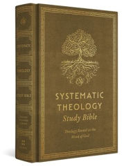 Title: ESV Systematic Theology Study Bible: Theology Rooted in the Word of God (Cloth over Board, Ochre), Author: David F. Wells