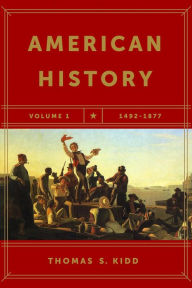 Title: American History, Volume 1, Author: Thomas S. Kidd