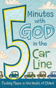 Title: 5 Minutes with God in the Car Line, Author: B&H Editorial Staff