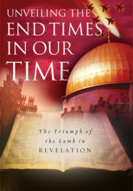 Title: Unveiling the End Times in Our Time: The Triumph of the Lamb in Revelation, Author: Adrian Rogers