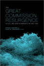 The Great Commission Resurgence: Fulfilling God's Mandate in Our Time