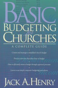 Title: Basic Budgeting for Churches: A Complete Guide, Author: Jack A. Henry