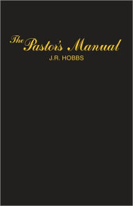 Title: The Pastor's Manual, Author: James  R. Hobbs