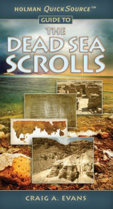 Title: Holman QuickSource Guide to the Dead Sea Scrolls, Author: Craig A. Evans
