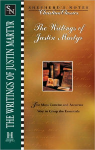 Title: The Writings of Justin Martyr, Author: Justin Martyr