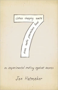 Title: 7: An Experimental Mutiny Against Excess, Author: Jen Hatmaker