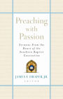 Preaching with Passion: Sermons from the Heart of the Southern Baptist Convention