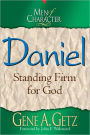Men of Character: Daniel: Standing Firm for God