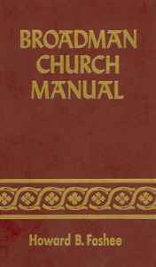Title: Broadman Church Manual, Author: Howard B. Foshee