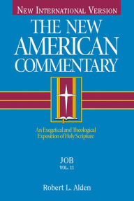 Title: Job: An Exegetical and Theological Exposition of Holy Scripture, Author: Robert Alden