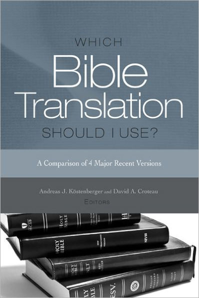 Which Bible Translation Should I Use?: A Comparison of 4 Major Recent Versions