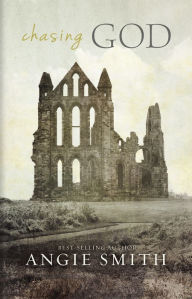 Title: Chasing God, Author: Angie Smith