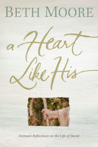 Title: A Heart Like His, Author: Beth Moore