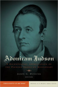 Adoniram Judson: A Bicentennial Appreciation of the Pioneer American Missionary