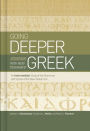 Going Deeper with New Testament Greek: An Intermediate Study of the Grammar and Syntax of the New Testament