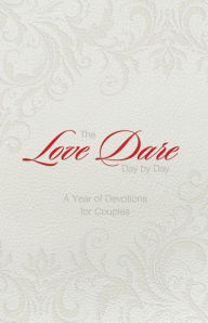 The Love Dare Day by Day, Gift Edition: A Year of Devotions for Couples