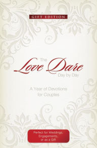 Title: The Love Dare Day by Day, Gift Edition: A Year of Devotions for Couples, Author: Stephen Kendrick