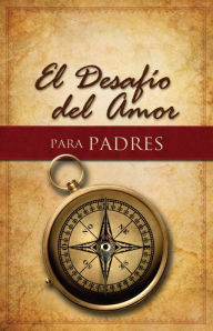 Title: El Desafío del Amor para Padres, Author: Stephen Kendrick