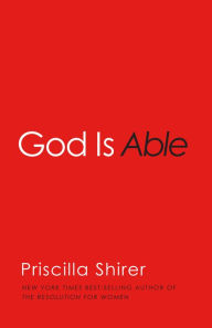 Title: God is Able, Author: Priscilla Shirer