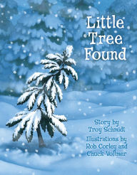Title: Little Tree Found, Author: Troy Schmidt