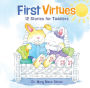 First Virtues (padded cover): 12 Stories for Toddlers