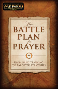 Title: The Battle Plan for Prayer: From Basic Training to Targeted Strategies, Author: Stephen Kendrick