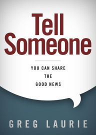 Title: Tell Someone: You Can Share the Good News, Author: Greg Laurie