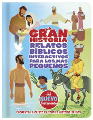 Title: La Gran Historia, Relatos Bíblicos para los más pequeños, del Nuevo Testamento, Author: B&H Español Editorial Staff
