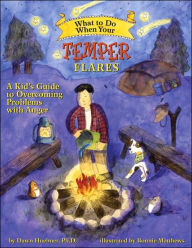 Title: What to Do When Your Temper Flares: A Kid's Guide to Overcoming Problems With Anger, Author: Dawn Huebner PhD