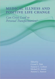 Medical Illness and Positive Life Change: Can Crisis Lead to Personal Transformation?