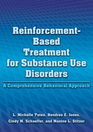 Reinforcement-Based Treatment for Substance Use Disorders: A Comprehensive Behavioral Approach