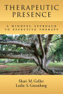 Therapeutic Presence: A Mindful Approach to Effective Therapy