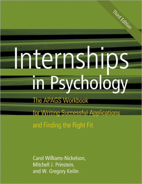 Internships in Psychology: The APAGS Workbook for Writing Successful Applications and Finding the Right Fit / Edition 3