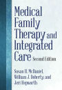 Medical Family Therapy and Integrated Care / Edition 2