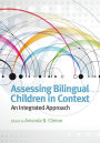 Assessing Bilingual Children in Context: An Integrated Approach