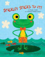 Stickley Sticks to It! : A Frog's Guide to Getting Things Done