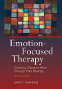 Emotion-Focused Therapy: Coaching Clients to Work Through Their Feelings