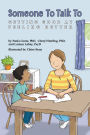 Someone To Talk To: Getting Good at Feeling Better