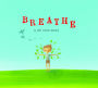 Breathe