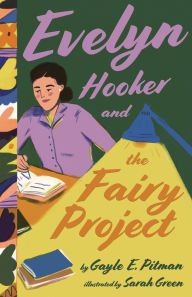 Title: Evelyn Hooker and the Fairy Project, Author: Gayle E. Pitman