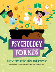 Title: Psychology for Kids: The Science of the Mind and Behavior, Author: Jacqueline B. Toner